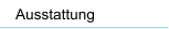 Ausstattung