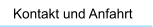 Kontakt und Anfahrt